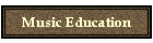 Music Education